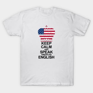 Keep Calm And Speak American English T-Shirt